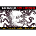 History Crash Course #59: The Face of Anti-Semitism